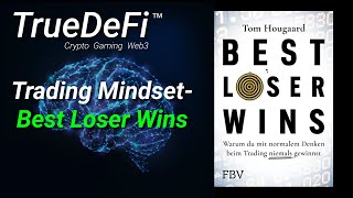 TrueDefi // Episode 65: Trading Mindset- Best Loser Wins