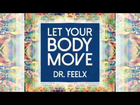 Dr. Feelx - Let Your Body Move (Alex Barattini Edit mix) [Official]