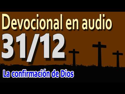 Devocional en audio 31/12 - La confirmación de Dios