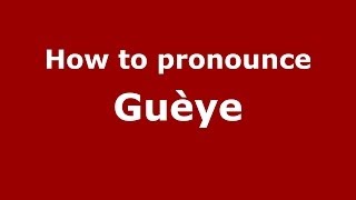 How to pronounce Guèye