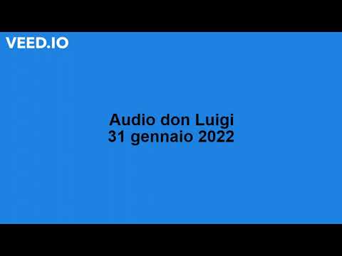 220131 Audio don Luigi 31 gennaio 2022