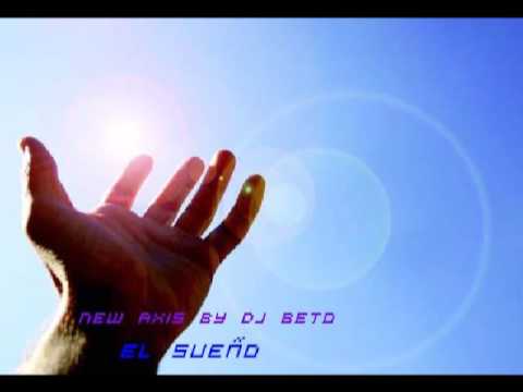 New Axis By Dj Beto - El Sueño