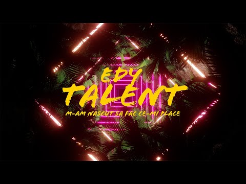 Edy Talent - M-am nascut sa fac ce-mi place  2022