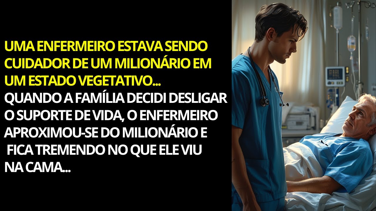 UMA ENFERMEIRO FOI CONTRATADO PARA CUIDAR DE UM MILIONÁRIO EM ESTADO VEGETATIVO, PRESTES A...