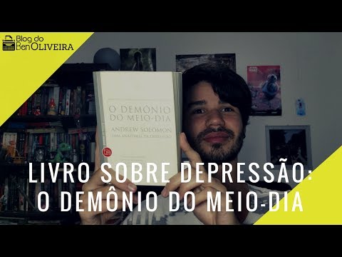 Livro sobre Depressão: O Demônio do Meio-Dia | Ben Oliveira