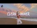 Clean Summer 2024 Songs Playlist Summer Music 2024 Clean Best Clean Summer Songs 2024 2025