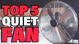 Best Quiet Fan Reviews 2026 | Best Budget Quiet Fans (Buying