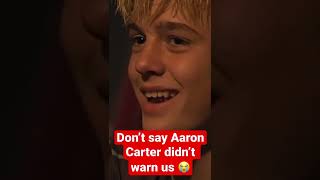 Aaron Carter KNEW...