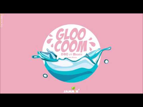 DRC ft. Mighty - GlooCoom
