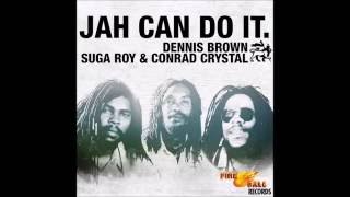 Suga Roy & Conrad Crystal Ft Dennis Brown  - Jah Can Do It (2014 By Kingston Songs)