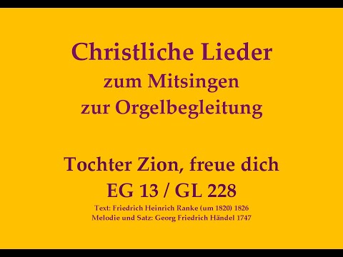 Tochter Zion, freue dich EG 13 / GL 228 – Adventslied zum Mitsingen mit Orgelbegleitung