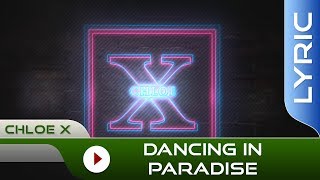 CHLOE X - Dancing in Paradise | Official Lyric Video