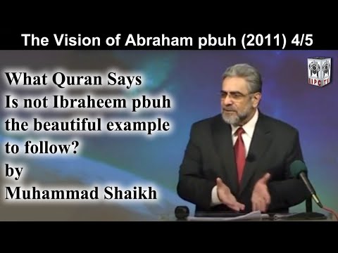 What Quran Says? The Vision of Abraham 04/05 (2011) | by Muhammad Shaikh