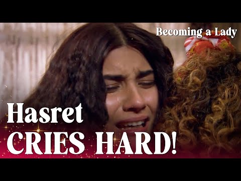 The reason behind Hasret's tears! - Becoming a Lady - Short Scenes