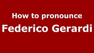 How to pronounce Federico Gerardi