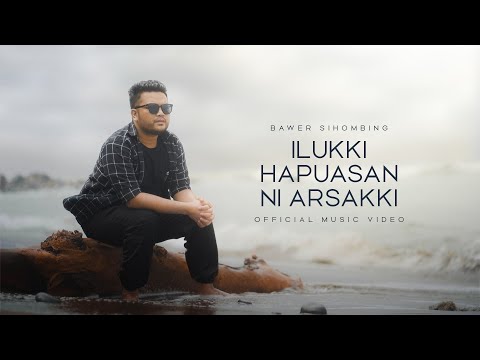 Bawer Sihombing - Ilukki Hapuasan Ni Arsakki (Lagu Batak Terbaru 2024) Official Music Video