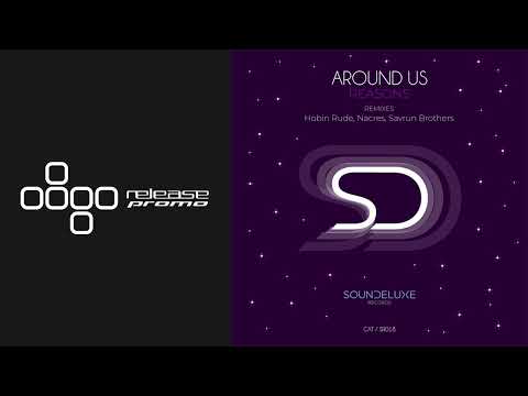 PREMIERE: Around Us - Reasons  (Hobin Rude Remix) [Soundeluxe Records]