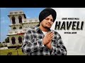 HAVELI Sidhu Moose Wala Official Video Haveli Song Sidhu Moose Wala Sidhu Moose Wala Song