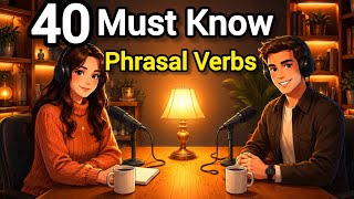 40 Must-Know Phrasal Verbs | Speak English More Naturally Every Day