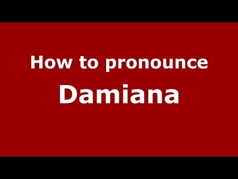 How to pronounce Damiana