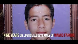 Nine years on, justice eludes family of Wamiq Farooq