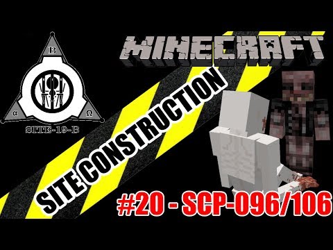 Minecraft SCP: Site Construction - part 20 - SCP-096, SCP-106 and more!