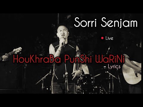 HouKhraBa PunShiGe WaRiNi (lyrics) Manipur  song // Sorri Senjam // live // lyrics 