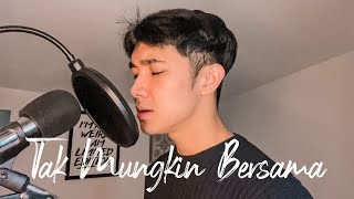 Download lagu Judika - Tak Mungkin Bersama (Cover by Rizal Rasid) mp3