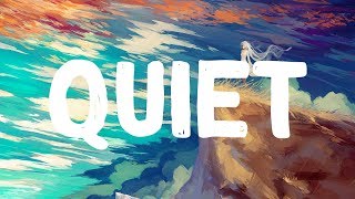 Milck - &quot;Quiet&quot; (Lyrics)