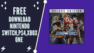How To Download JUMP FORCE DELUXE EDITION for Free! Nintendo Switch,PS4,Xbox ONE KEY CODE ACTIVATION