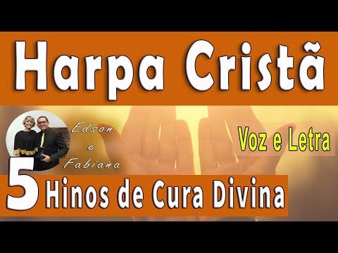 5 HINOS DE CURA DIVINA - HARPA CRISTÃ