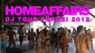 Homeaffairs Dj Tour Turkey 2012