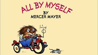 All By Myself by Mercer Mayer - Little Critter - Read Aloud Books for Children - Storytime