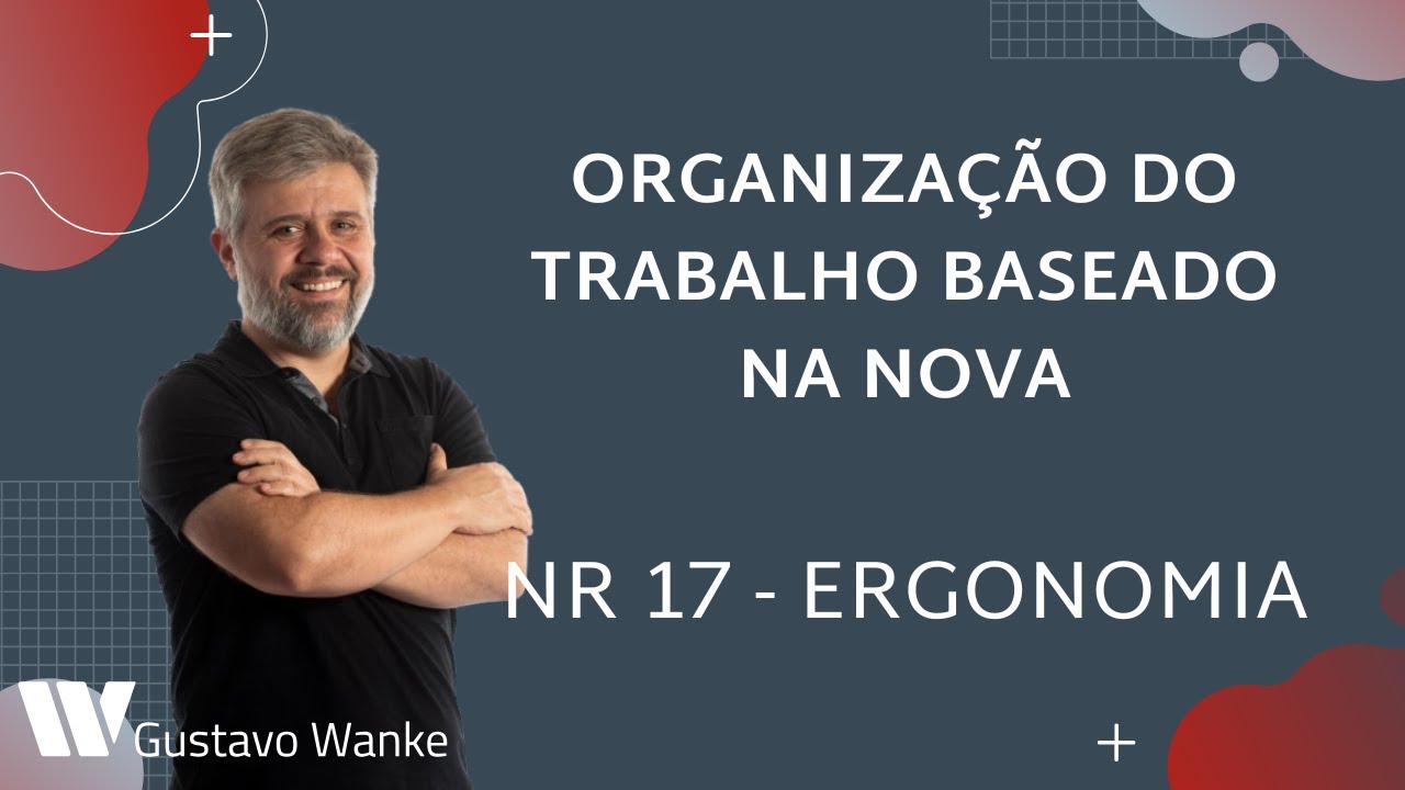 A ORGANIZAÇÃO DO TRABALHO BASEADO NA NOVA NR17 - ERGONOMIA