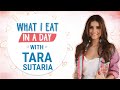 Tara Sutaria What I Eat In A Day Tara Reveals Her Food Diet Secrets Pinkvilla