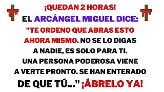 ¡Quedan 2 horas! El Arcángel Miguel dice,Te ordeno que abras esto ahora mismo...