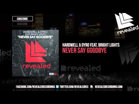 Hardwell & Dyro feat. Bright Lights - Never Say Goodbye [OUT NOW!]