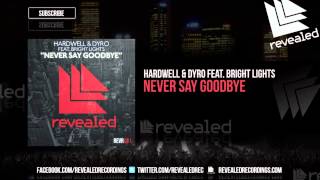 Hardwell &amp; Dyro feat. Bright Lights - Never Say Goodbye [OUT NOW!]