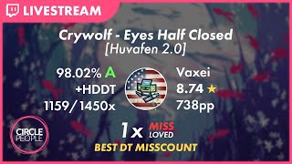 osu! | Vaxei | Crywolf - Eyes Half Closed [Huvafen 2.0] +HD,DT 98.02% 1159/1450x 1❌ | 738pp if rank