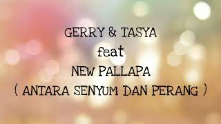Download lagu GERRY MAHESA & TASYA ROSMALA ft NEW PALLAPA _ ANTARA SENYUM DAN PERANG Lirik mp3 Download lagu GERRY MAHESA & TASYA ROSMALA ft NEW PALLAPA _ ANTARA SENYUM DAN PERANG Lirik mp3