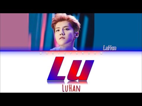 LuHan鹿晗 - Lu [Color Coded Eng|가사]