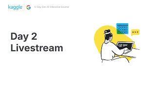 Day 2 Livestream with Paige Bailey – 5-Day Gen AI Intensive Course  | Kaggle