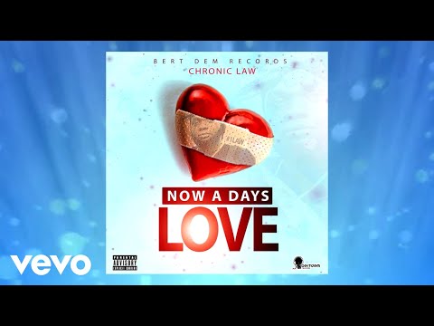 Chronic Law - Now A Days Love (Official Audio)