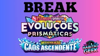 Break Caos Ascendente + Evoluções Prismáticas -22/05/2026 ✨🔥💫🤞