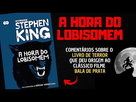 A HORA DO LOBISOMEM: Comentrios sobre o conto de Stephen King que inspirou o filme Bala de Prata