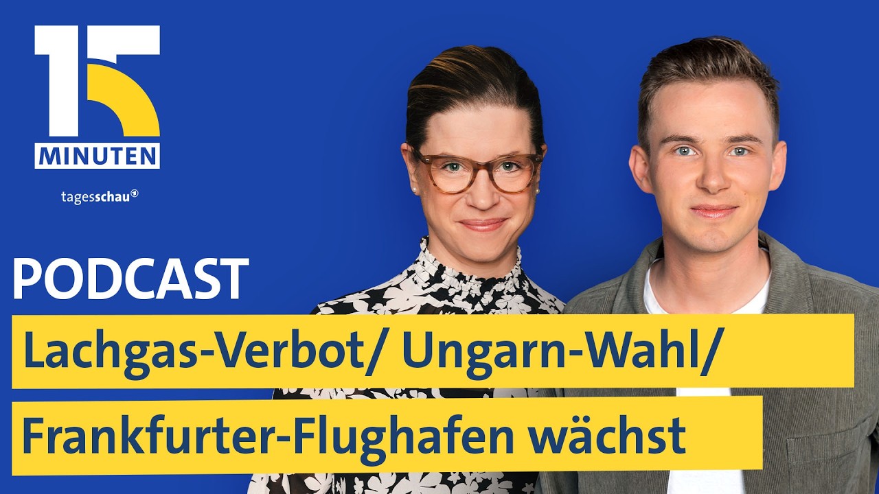 Verkauf von Lachgas eingeschränkt / Machtwechsel in Ungarn / Flughafen Frankfurt wächst