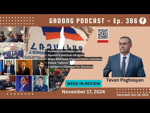 Tevan Poghosyan - Armenia-Azerbaijan Talks, COP29 in Baku, Gyumri Politics, Police Reform | Ep 386 - Nov 17, 2024