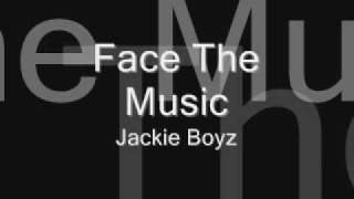 Face The Music   Jackie Boyz
