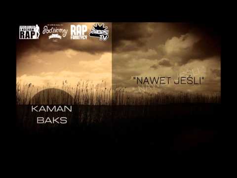 Kaman feat. Baks - Nawet Jeśli