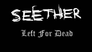 Seether - Left For Dead